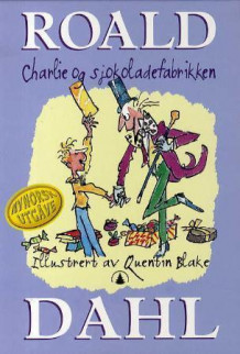 Charlie og sjokoladefabrikken av Roald Dahl (Innbundet)