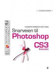 Snarveien til Photoshop CS3 av Eva Merete Hornnes og Hilde O. Mykland (Heftet)