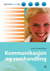 Kommunikasjon og samhandling av Anne Line Heen Skibrek (Heftet)