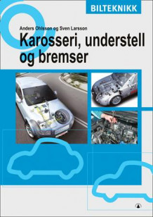 Karosseri, understell og bremser av Anders Ohlsson og Sven Larsson (Heftet)