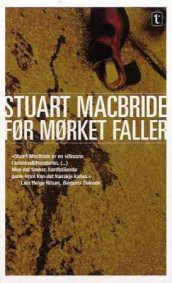 Før mørket faller av Stuart MacBride (Heftet)