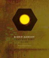Samlede dikt 1973-2004 av Bjørn Aamodt (Innbundet)