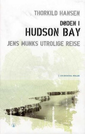 Døden i Hudson Bay av Thorkild Hansen (Innbundet)