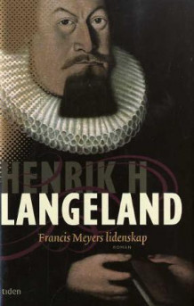 Francis Meyers lidenskap av Henrik H. Langeland (Innbundet)
