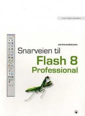 Snarveien til Flash 8 professional av Jostein Nordengen (Heftet)