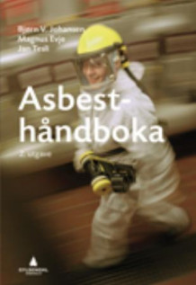 Asbesthåndboka av Bjørn V. Johansen, Magnus Evje og Jan Tesli (Heftet)