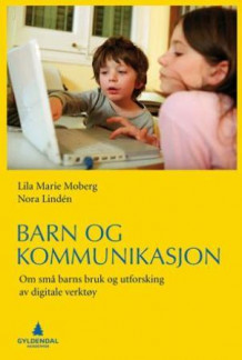 Barn og kommunikasjon av Lila Marie Moberg og Nora Lindén (Heftet)