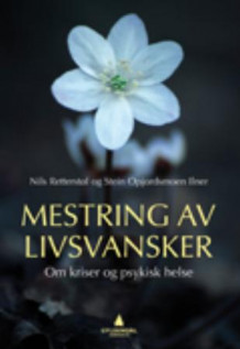 Mestring av livsvansker av Nils Retterstøl og Stein Opjordsmoen Ilner (Heftet)