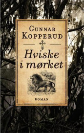 Hviske i mørket av Gunnar Kopperud (Innbundet)