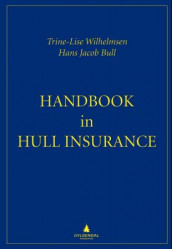 Handbook in hull insurance av Hans Jacob Bull og Trine-Lise Wilhelmsen (Innbundet)
