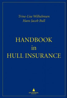 Handbook in hull insurance av Trine-Lise Wilhelmsen og Hans Jacob Bull (Innbundet)