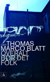 Overalt bor det folk av Thomas Marco Blatt (Heftet)