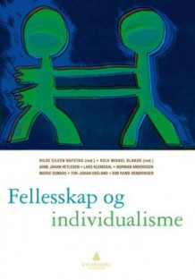 Fellesskap og individualisme av Hilde Eileen Nafstad og Rolv Mikkel Blakar (Heftet)