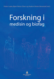 Forskning i medisin og biofag av Petter Laake, Bjørn Reino Olsen og Haakon Breien Benestad (Heftet)