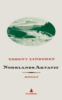 Norrlands akvavit av Torgny Lindgren (Innbundet)