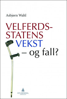 Velferdsstatens vekst - og fall? av Asbjørn Wahl (Heftet)
