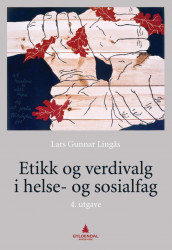Etikk og verdivalg i helse- og sosialfag av Lars Gunnar Lingås (Heftet)