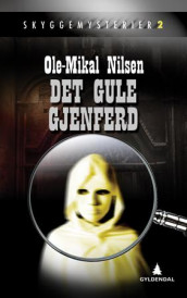 Det gule gjenferd av Ole-Mikal Nilsen (Innbundet)
