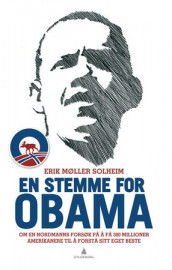 En stemme for Obama av Erik Møller Solheim (Innbundet)