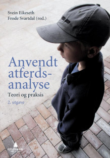 Anvendt atferdsanalyse av Svein Eikeseth og Frode Svartdal (Heftet)