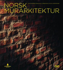 Norsk murarkitektur av Finn Hakonsen, Einar Dahle, Torben Dahl og Ole H. Krokstrand (Innbundet)