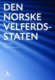 Den norske velferdsstaten av Aksel Hatland, Stein Kuhnle og Tor Inge Romøren (Heftet)