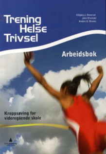 Trening, helse, trivsel av Elbjørg Dieserud, John Elvestad og Anders O. Brunes (Heftet)