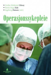 Operasjonssykepleie av Grethe Myklestul Dåvøy, Petrin Hege Eide og Ingeborg Hansen (Heftet)