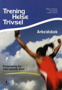 Trening, helse, trivsel av Elbjørg Dieserud, John Elvestad og Anders O. Brunes (Heftet)