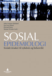 Sosial epidemiologi av Jon Ivar Elstad, John Gunnar Mæland, Øyvind Næss og Steinar Westin (Heftet)
