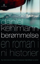 Berømmelse av Daniel Kehlmann (Innbundet)