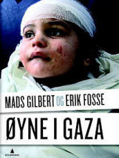 Øyne i Gaza av Erik Fosse og Mads Gilbert (Innbundet)