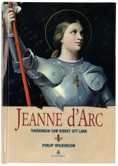 Jeanne d'Arc av Philip Wilkinson (Innbundet)