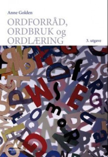 Ordforråd, ordbruk og ordlæring av Anne Golden (Heftet)