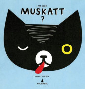 Hva liker Muskatt? av Henriette Nilsen (Innbundet)