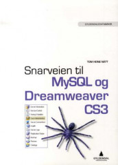 Snarveien til MySQL og Dreamweaver CS3 av Tom Heine Nätt (Heftet)