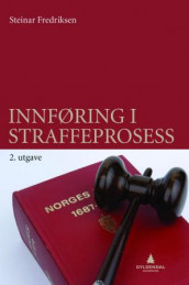 Innføring i straffeprosess av Steinar Fredriksen (Innbundet)