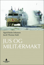 Jus og militærmakt av Sigrid Redse Johansen og Jacob Thomas Staib (Innbundet)