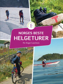 Norges beste helgeturer av Per Roger Lauritzen (Innbundet)