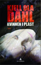 Kvinnen i plast av Kjell Ola Dahl (Innbundet)