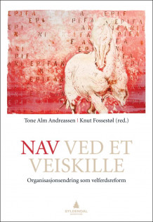 NAV ved et veiskille av Tone Alm Andreassen og Knut Fossestøl (Heftet)
