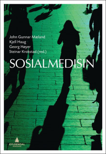 Sosialmedisin av John Gunnar Mæland, Kjell Haug, Georg Høyer og Steinar Krokstad (Heftet)