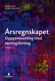Årsregnskapet av Roy Kristensen, Janicke L. Rasmussen, Tonny Stenheim og Tom Engelsborg (Heftet)