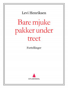 Bare mjuke pakker under treet av Levi Henriksen (Ebok)