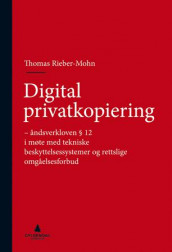Digital privatkopiering av Thomas Rieber-Mohn (Innbundet)