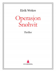 Operasjon Snøhvit av Eirik Wekre (Ebok)
