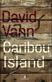 Caribou Island av David Vann (Innbundet)