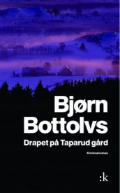 Drapet på Taparud gård av Bjørn Bottolvs (Innbundet)