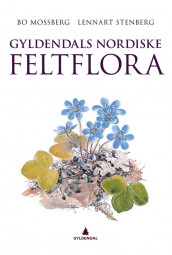Gyldendals nordiske feltflora av Bo Mossberg og Lennart Stenberg (Heftet)