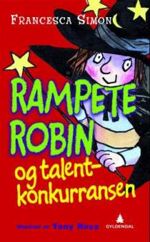 Rampete Robin og talentkonkurransen av Francesca Simon (Heftet)